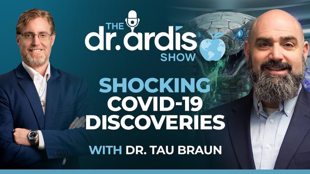 Exploring COVID-19 Discoveries: Dr. Ardis and Dr. Tau Braun Discuss Controversial Theories