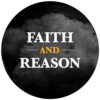 Faith & Reason